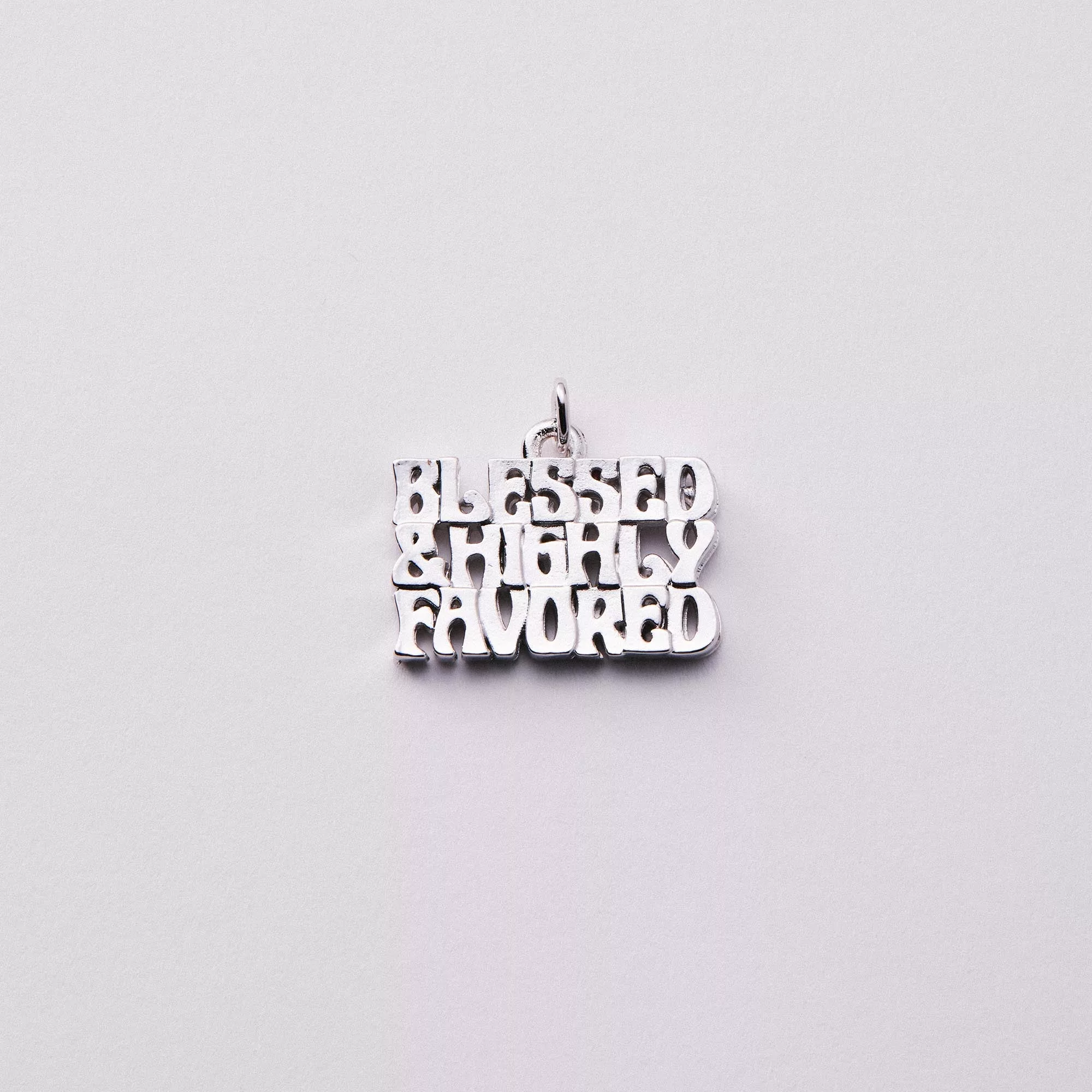 Blessed & Highly Favored Charm