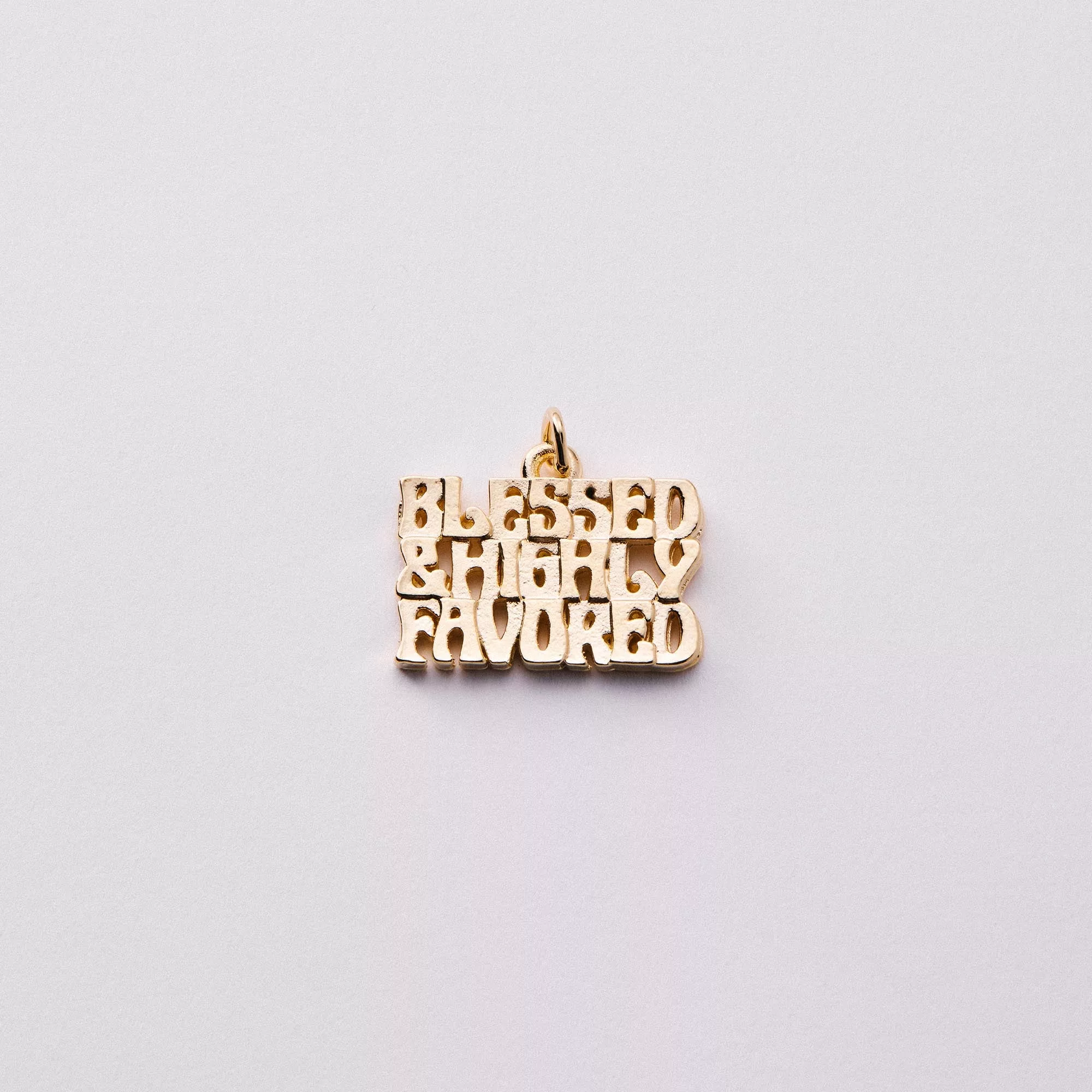 Blessed & Highly Favored Charm